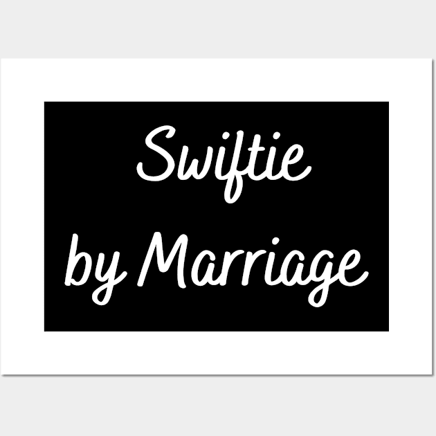 Swiftie by Marriage Wall Art by mdr design